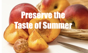 Photo of fresh peaches with the caption "Preserve the Taste of Summer"