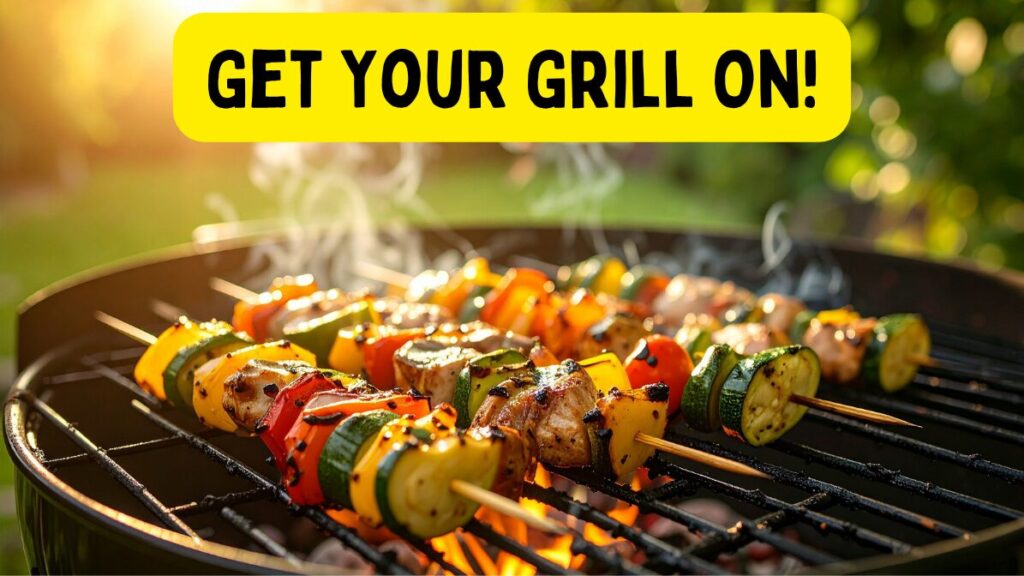 Photo of skewers on the grill with the caption "GET YOUR GRILL ON!"