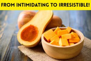 Halved and cubed butternut squash with the caption "From Intimidating to Irresistible!"